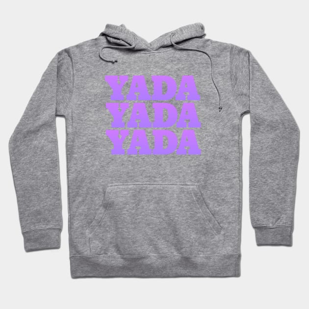 Yada Yada Yada Hoodie by Dale Preston Design